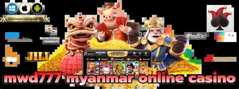 mwd777 myanmar online casino|မြန်မာနိုင်ငံ ရှိ အကောင်းဆုံး အွန်လိုင်း ကာစီနိုး .